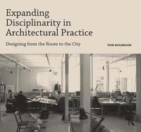 bokomslag Expanding Disciplinarity in Architectural Practice