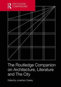 bokomslag The Routledge Companion on Architecture, Literature and The City