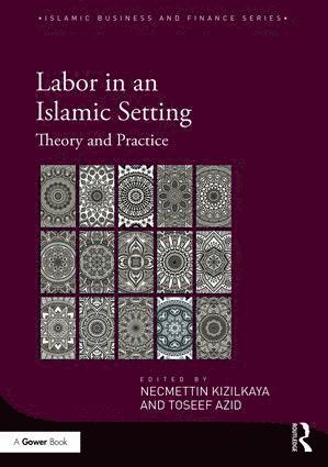 Necmettin Kizilkaya, Toseef Azid - Labor in an Islamic Setting, Inbunden