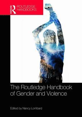 The Routledge Handbook of Gender and Violence 1