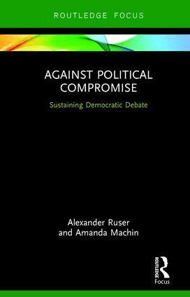Alexander Ruser, Amanda Machin - Against Political Compromise, Inbunden