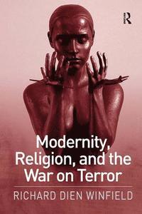 bokomslag Modernity, Religion, and the War on Terror