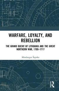 bokomslag Warfare, Loyalty, and Rebellion