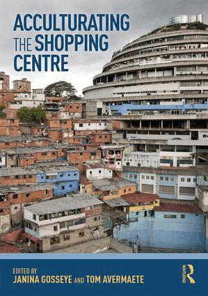 Janina Gosseye, Tom Avermaete - Acculturating the Shopping Centre, Inbunden