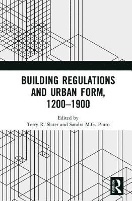 Building Regulations and Urban Form, 1200-1900 1