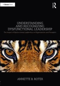 bokomslag Understanding and Recognizing Dysfunctional Leadership