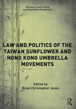 bokomslag Law and Politics of the Taiwan Sunflower and Hong Kong Umbrella Movements