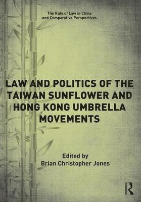 Law and Politics of the Taiwan Sunflower and Hong Kong Umbrella Movements 1