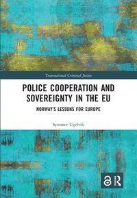 bokomslag Police Cooperation and Sovereignty in the EU