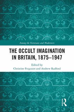 Christine Ferguson, Andrew Radford - Occult Imagination in Britain, 1875-1947, Inbunden