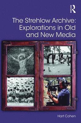 The Strehlow Archive: Explorations in Old and New Media 1