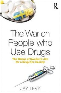 bokomslag The War on People who Use Drugs
