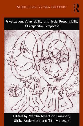 Martha Albertson Fineman, Titti Mattsson, Ulrika Andersson - Privatization, Vulnerability, and Social Responsibility, Häftad