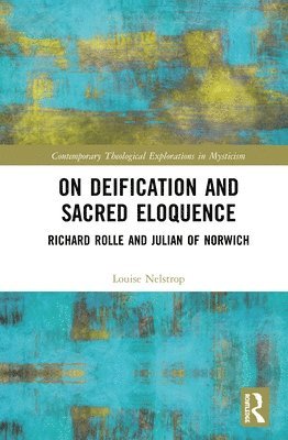 Louise Nelstrop - On Deification and Sacred Eloquence, Inbunden