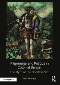 bokomslag Pilgrimage and Politics in Colonial Bengal