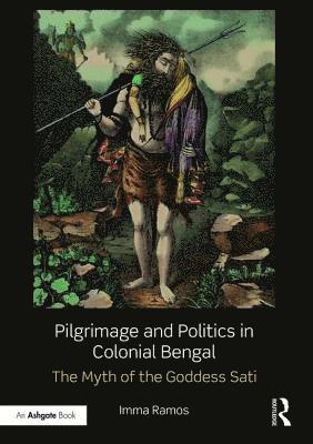 bokomslag Pilgrimage and Politics in Colonial Bengal