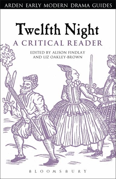 Alison Findlay, Liz Oakley-Brown - Twelfth Night: A Critical Reader, Häftad