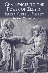 bokomslag Challenges to the Power of Zeus in Early Greek Poetry