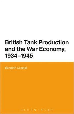 British Tank Production and the War Economy, 1934-1945 1