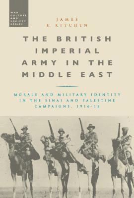 The British Imperial Army in the Middle East 1