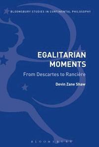 bokomslag Egalitarian Moments: From Descartes to Rancire