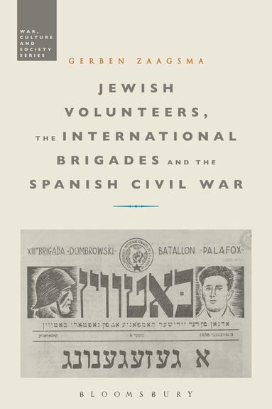 Gerben Zaagsma, Stephen McVeigh - Jewish Volunteers, the International Brigades and the Spanish Civil War, Inbunden