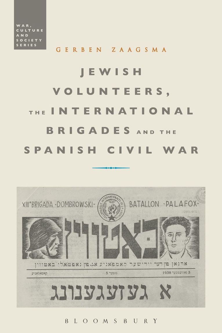 Gerben Zaagsma, Stephen McVeigh - Jewish Volunteers, the International Brigades and the Spanish Civil War, Inbunden