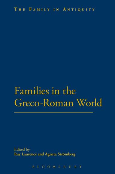 Ray Laurence, Agneta Stromberg - Families in the Greco-Roman World, Häftad