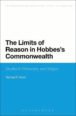 Michael P. Krom, Assistant Michael P. Krom, Assistant Professor Michael P. Krom, Michael P. Krom - Limits of Reason in Hobbes's Commonwealth, Häftad