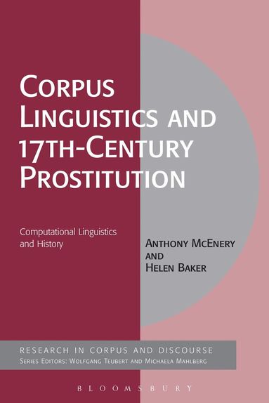 Anthony McEnery, Helen Baker, Michaela Mahlberg - Corpus Linguistics and 17th-Century Prostitution, Inbunden