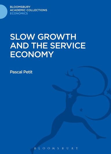 Pascal Petit - Slow Growth and the Service Economy, Inbunden