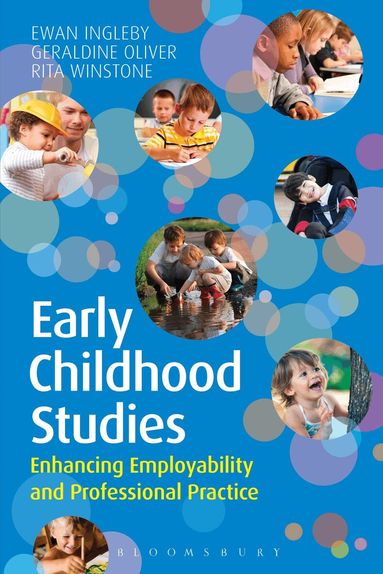 Ewan Ingleby, Geraldine Oliver, Rita Winstone - Early Childhood Studies: Enhancing Employability and Professional Practice, Häftad