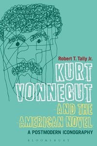 bokomslag Kurt Vonnegut and the American Novel