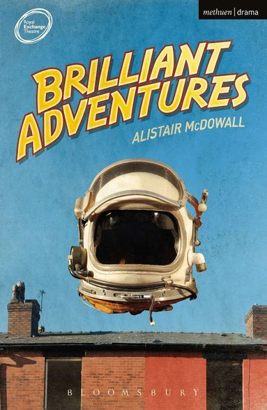 Alistair McDowall - Brilliant Adventures, Häftad