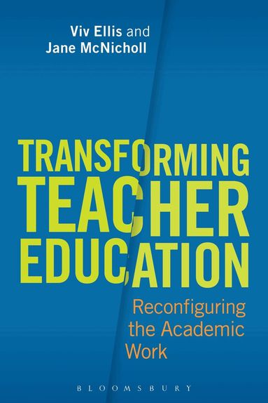 Viv Ellis, Jane McNicholl - Transforming Teacher Education, Häftad