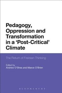 bokomslag Pedagogy, Oppression and Transformation in a 'Post-Critical' Climate