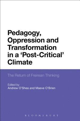 Andrew O'Shea, Maeve O'Brien - Pedagogy, Oppression and Transformation in a 'Post-Critical' Climate, Häftad