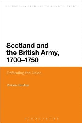 bokomslag Scotland and the British Army, 1700-1750