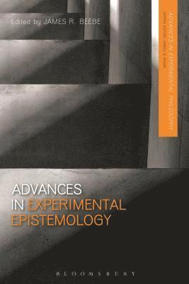 James R. Beebe, James A. Beebe - Advances in Experimental Epistemology, Inbunden