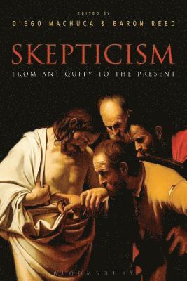 Diego Machuca, Baron Reed - Skepticism: From Antiquity to the Present, Inbunden