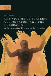 bokomslag The Victims of Slavery, Colonization and the Holocaust
