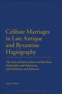 bokomslag Celibate Marriages in Late Antique and Byzantine Hagiography