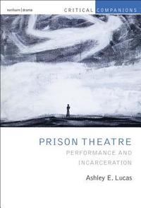 bokomslag Prison Theatre and the Global Crisis of Incarceration
