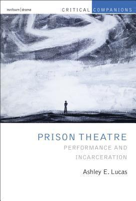 bokomslag Prison Theatre and the Global Crisis of Incarceration