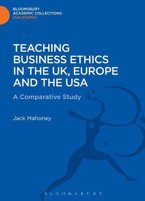 Teaching Business Ethics in the UK, Europe and the USA 1