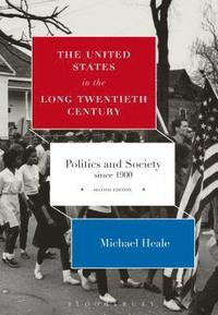 bokomslag The United States in the Long Twentieth Century