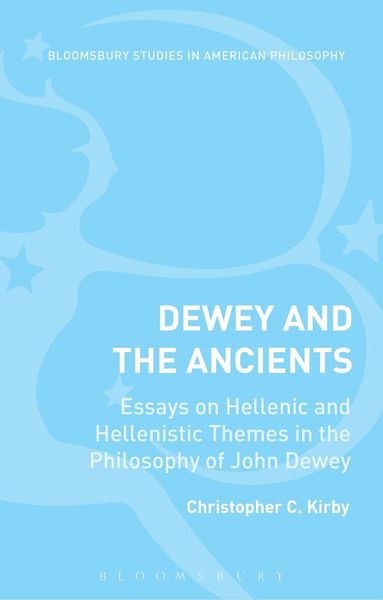 Christopher C. Kirby - Dewey and the Ancients, Inbunden