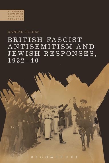 bokomslag British Fascist Antisemitism and Jewish Responses, 1932-40