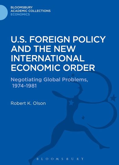 bokomslag U.S. Foreign Policy and the New International Economic Order