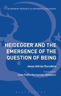 bokomslag Heidegger and the Emergence of the Question of Being